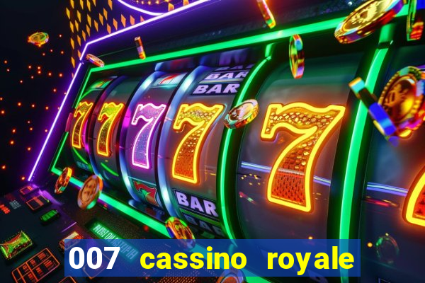 007 cassino royale filme completo dublado